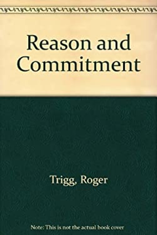 Reason and Commitment Hardcover Roger Trigg