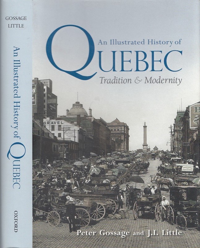 An Illustrated History of Quebec: Tradition and Modernity – hardcover Gossag…