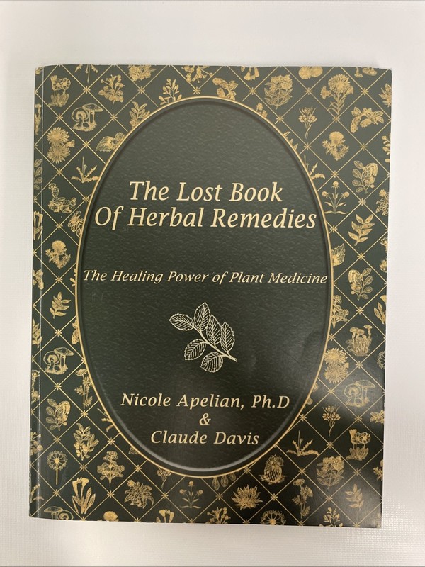 Lost Book of Herbal Remedies - Nicole Apelian, Ph.D. & Claude Davis (2021)