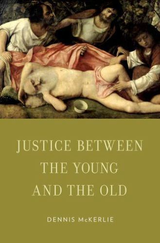 Justice Between the Young and the Old, Hardcover by Mckerlie, Dennis, Like Ne…