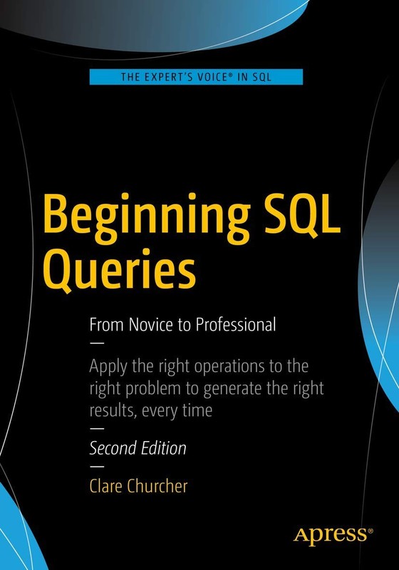 Beginning SQL Queries: From Novice to Professional by Clare Churcher