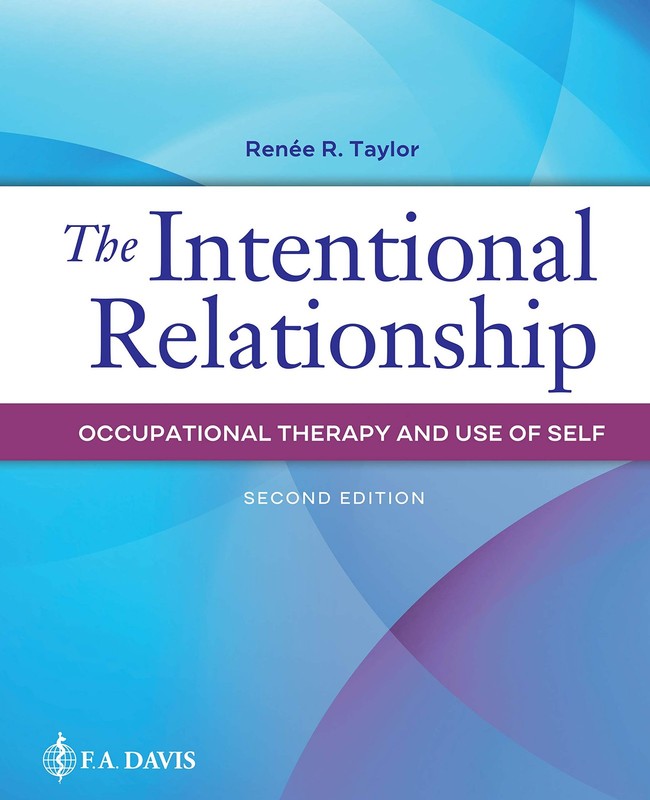 THE INTENTIONAL RELATIONSHIP: OCCUPATIONAL THERAPY AND USE OF SE… Renee R. Tay