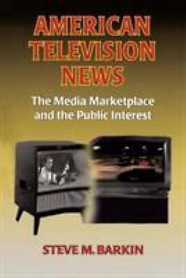 American Television News: The Media Marketplace and the Public Interest: The…