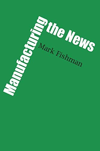 MANUFACTURING THE NEWS By Mark Fishman *Excellent Condition*