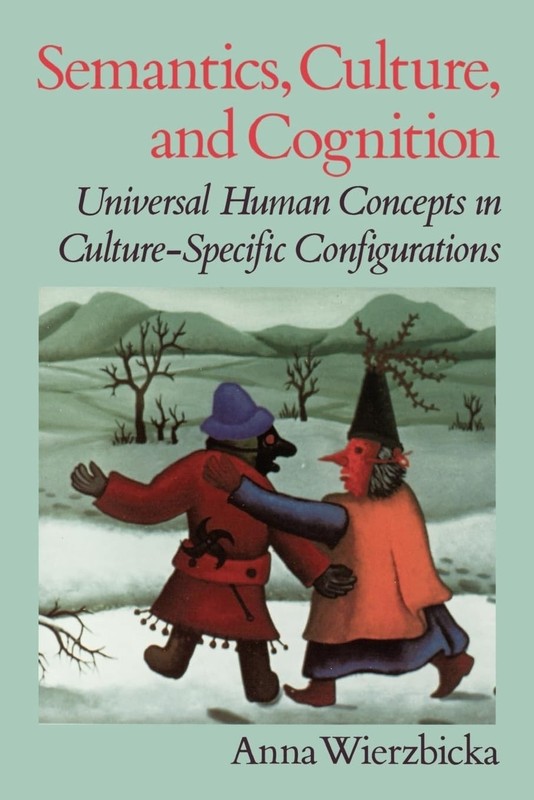 Semantics, Culture, and Cognition by Anna Wierzbicka