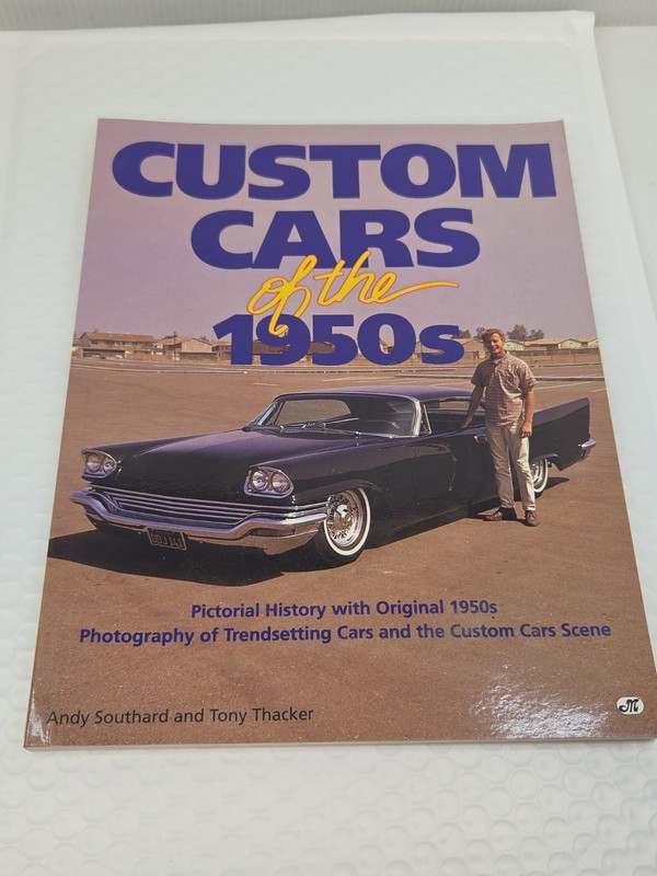 Custom Cars of the 1950s by Tony Thacker and Andy Southard Jr. (1993, Trade…