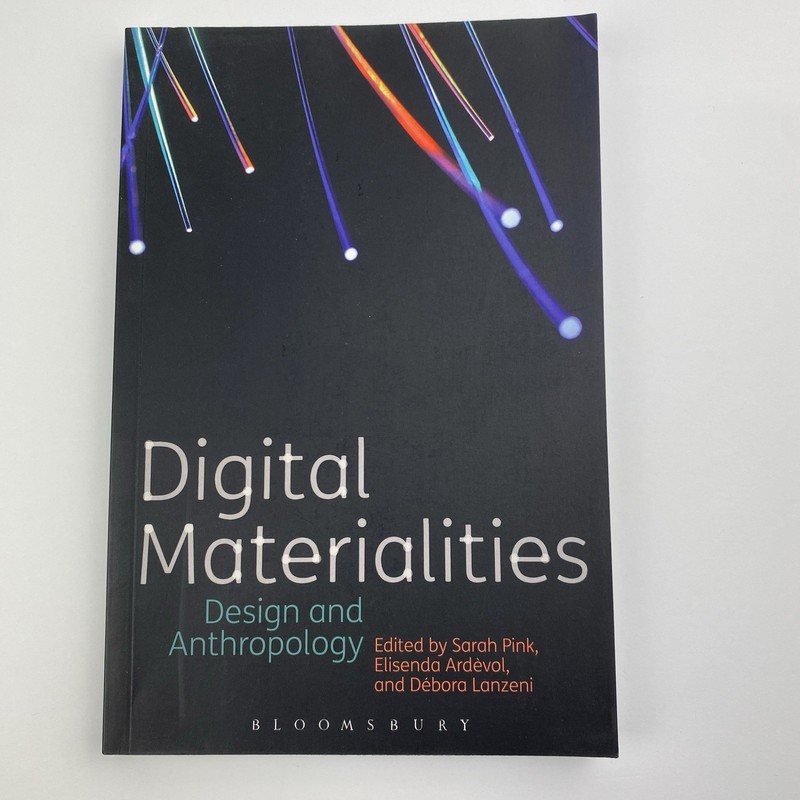 Digital Materialities – Design & Anthropology – Pink, Ardevol, Lanzeni, PB