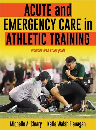 Acute and Emergency Care in Athletic Training by Walsh Flanagan, Katie