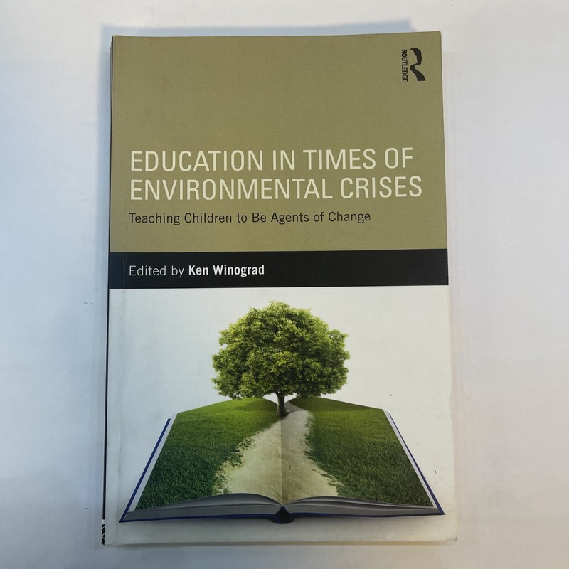 Education in Times of Environmental Crises : Teaching Children to Be Agents …