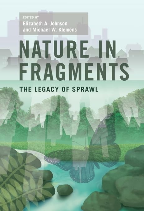 Nature in Fragments: The Legacy of Sprawl (American Museum of Natural Histor…
