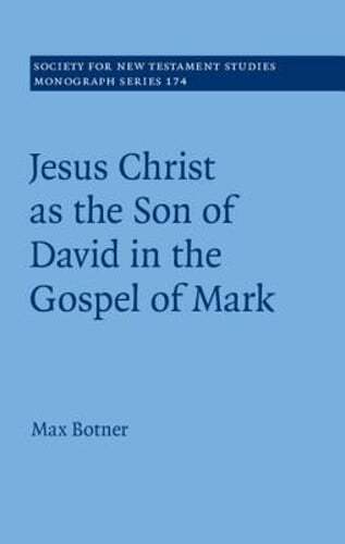 Jesus Christ as the Son of David in the Gospel of Mark by Max Botner: New