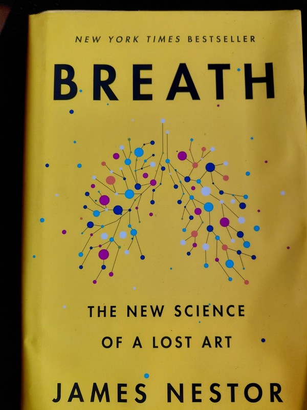 Breath : The New Science of a Lost Art by James Nestor (2020, Hardcover)