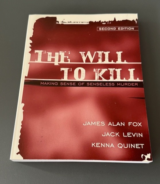 Textbook: The Will To Kill - Making Sense of Senseless Murder - J.A. Fox, et al.