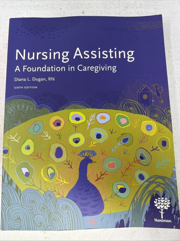 Nursing Assisting: A Foundation in Caregiving. Sixth Ed. – Good