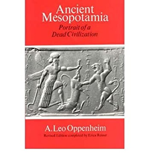 Ancient Mesopotamia : Portrait of a Dead Civilization A. Leo Oppe