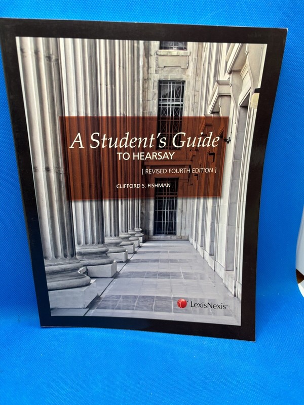 A Student’s Guide to Hearsay by Clifford S. Fishman (Revised 4th Ed, Paperback)