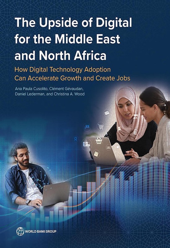 The Upside of Digital for the Middle East and North Africa: How Digital Technolo