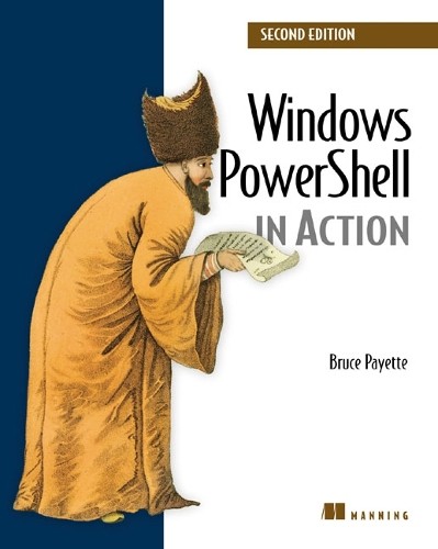 Windows PowerShell in Action, Payette, Bruce