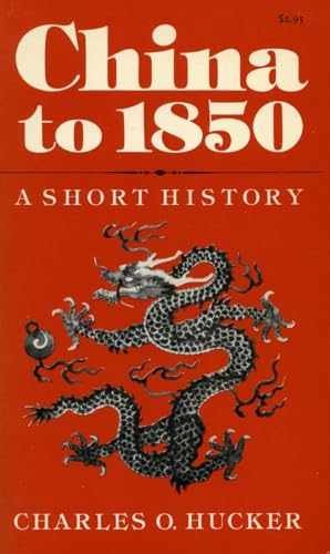 China to 1850: A Short History – Paperback, by Hucker Charles O. – Very Good