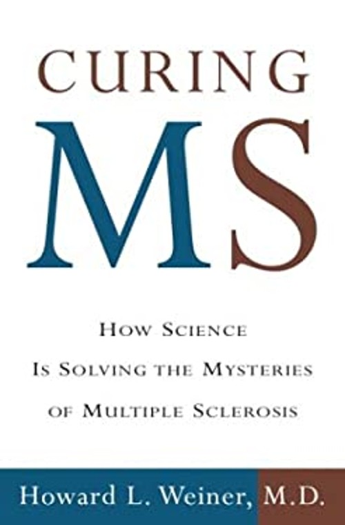 Curing MS : How Science Is Solving the Mysteries of Multiple Scle