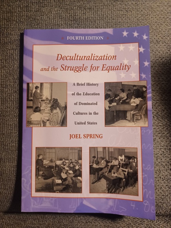 Deculturalization & The Struggle For Equality By Joel Spring A Brief History Of