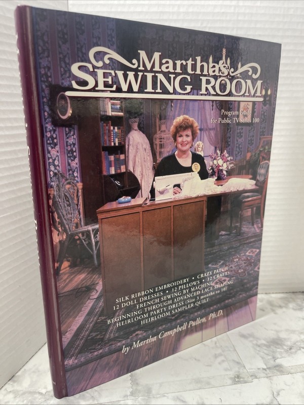 Martha’s Sewing Room Program Guide for Public TV Series 100 Martha C. Pullen