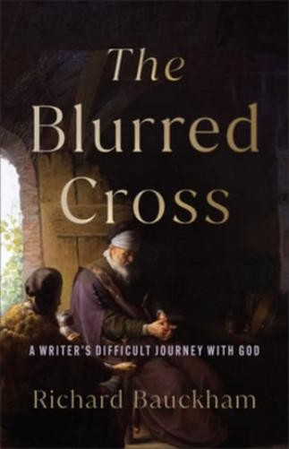 Richard Bauckham The Blurred Cross (Paperback) (UK IMPORT)