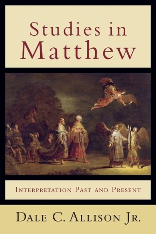 Studies in Matthew Interpretation Past and Present by Dale C. Jr. Allison (Engli
