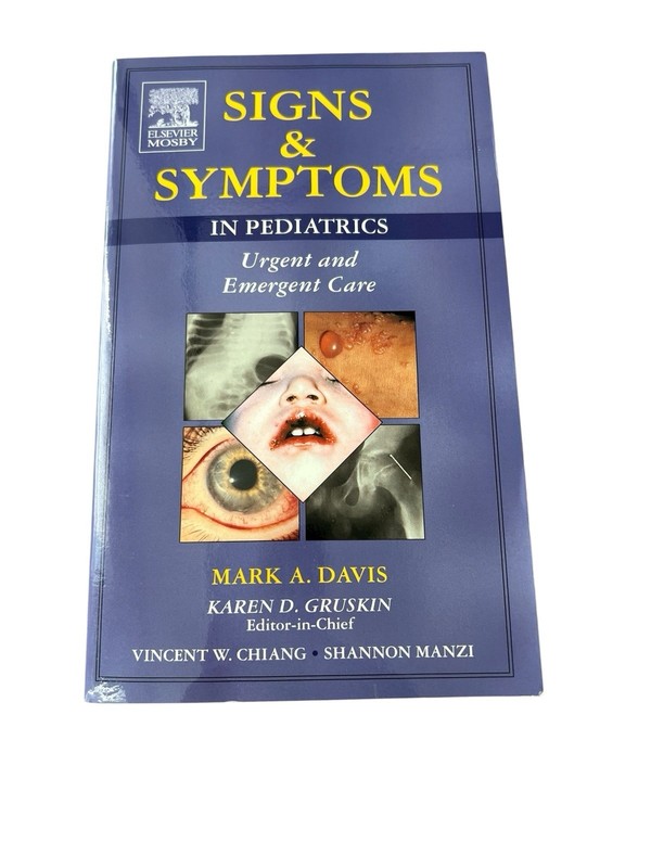 Signs and Symptoms Ser.: Signs and Symptoms in Pediatrics : Urgent and Emergent