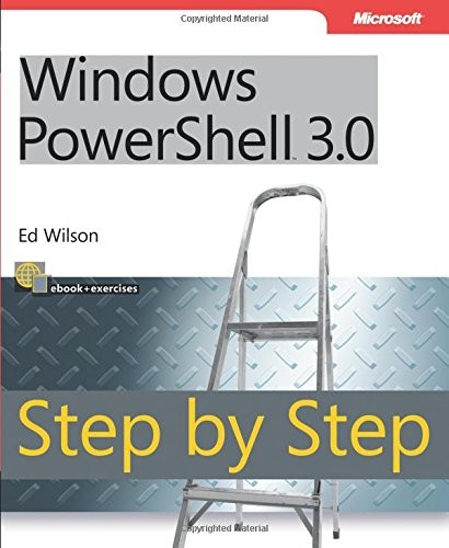 Windows PowerShell 3.0 Step by Step (Step by Step Developer) By