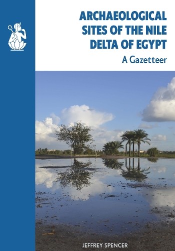Jeffrey Spencer Archaeological Sites of the Nile Delta of Egypt (Paperback)