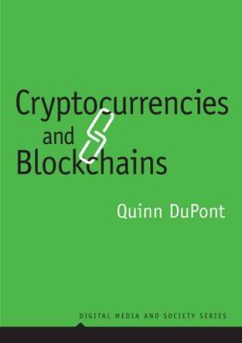 Cryptocurrencies and Blockchains (Digital Media and Society) – VERY GOOD