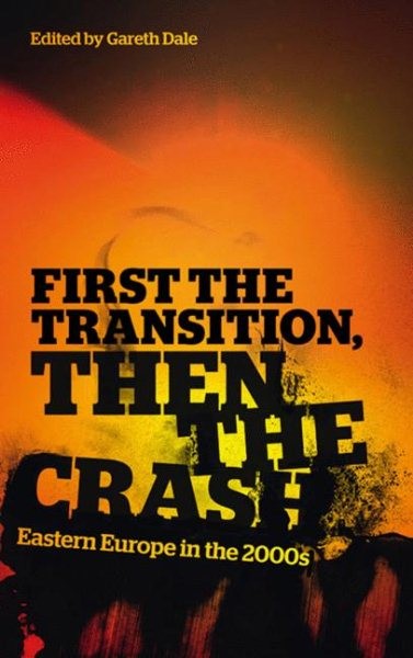 First the Transition, Then the Crash : Eastern Europe in the 2000s, Paperback…