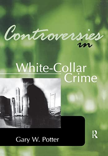 Controversies in White-Collar Crime (C…, Potter, Gary