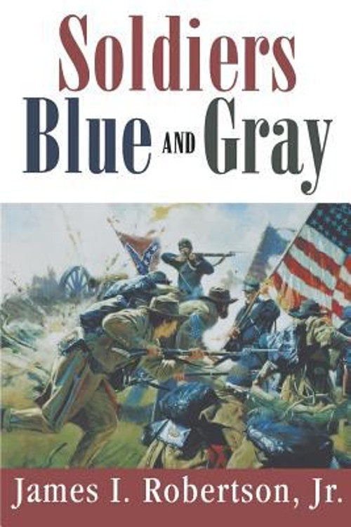 Soldiers Blue and Gray Paperback James I. Robertson