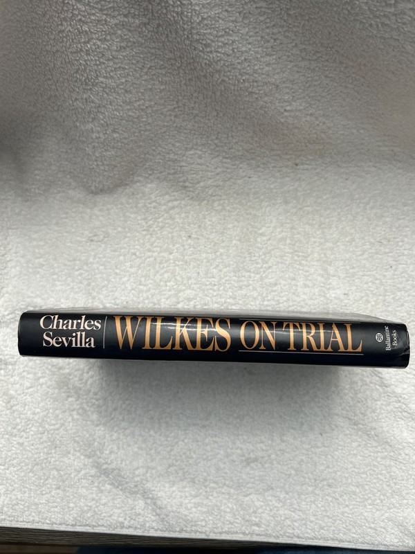 Vintage Book Wilkes on Trial by Charles Sevilla 1993 First Edition gallery