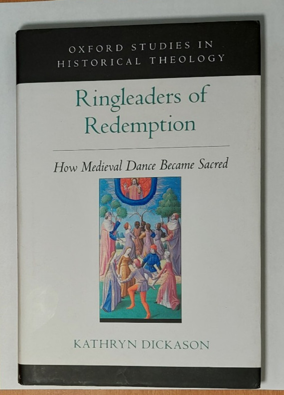 Ringleaders of Redemption : How Medieval Dance Became Sacred, Hardcover by Di…
