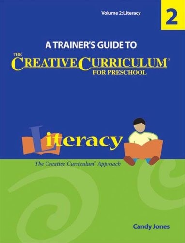A TRAINER’S GUIDE TO THE CREATIVE CURRICULUM FOR By Candy Jones & Cate Heroman