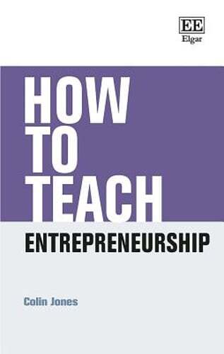 How to Teach Entrepreneurship by Colin Jones: Used