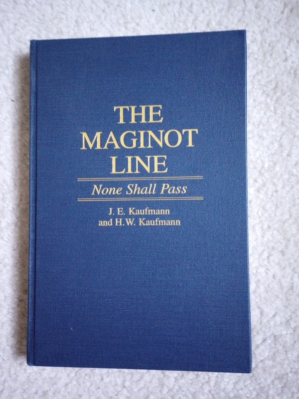The Maginot Line None Shall Pass HC Book Kaufmann 1st Ed./1st printing 1997