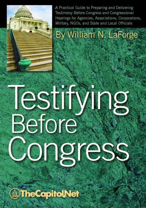 Testifying Before Congress: A Practical Guide to Preparing and Delivering