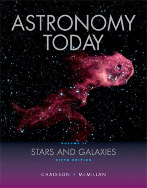 Astronomy Today, Volume 2: Stars and Galaxies (5th Edition)