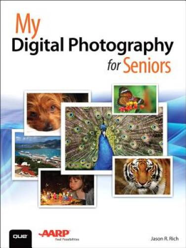My Digital Photography for Seniors – Paperback By Rich, Jason R. – GOOD