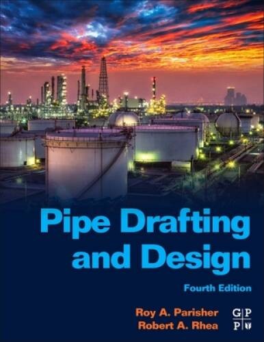 Pipe Drafting and Design – Paperback By Parisher, Roy A – GOOD
