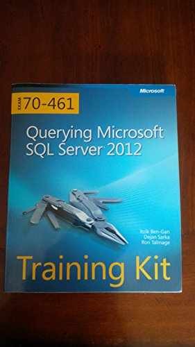 Training Kit (Exam 70-461) – Paperback, by Sarka Dejan; Ben-Gan – Very Good