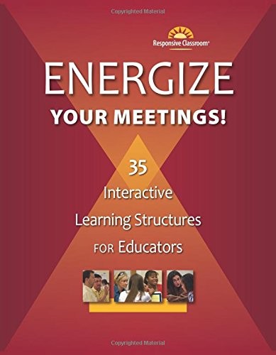Energize Your Meetings!: 35 Interactive Learning Structures for Educators