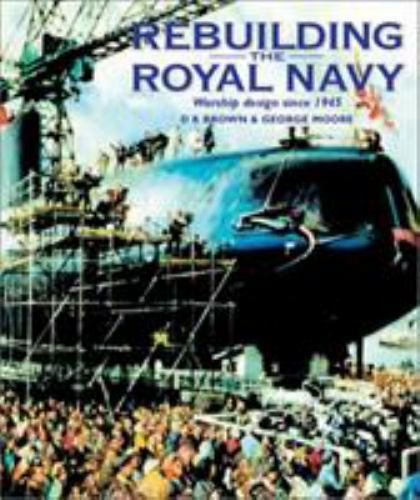 Rebuilding the Royal Navy by D. K. Brown (2004, Hardcover)