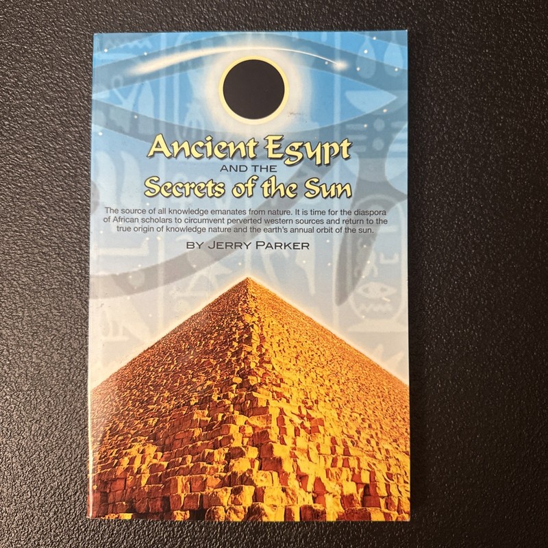 ANCIENT EGYPT AND THE SECRETS OF THE SUN By Jerry Parker