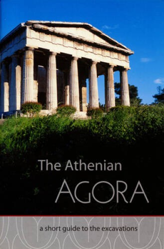 The Athenian Agora: A Short Guide to the Excavations (Agora Picture Book) – GOOD