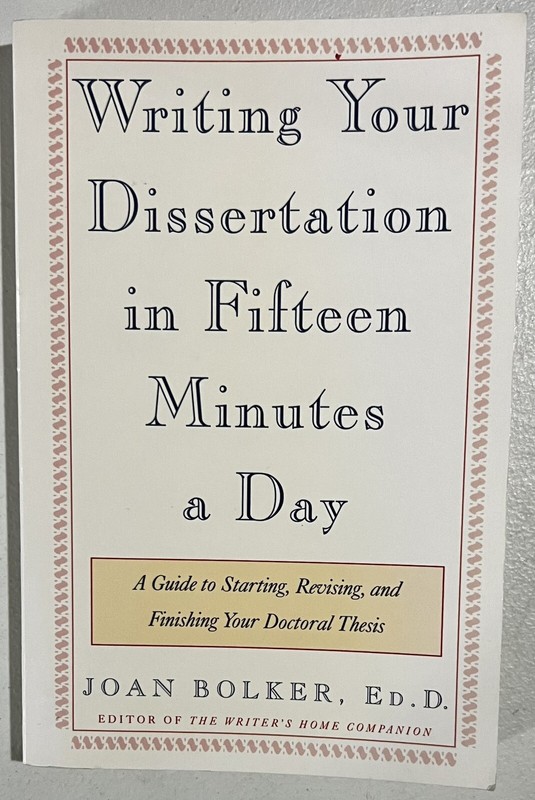 Writing Your Dissertation in Fifteen Minutes a Day Joan Bolker Paperback